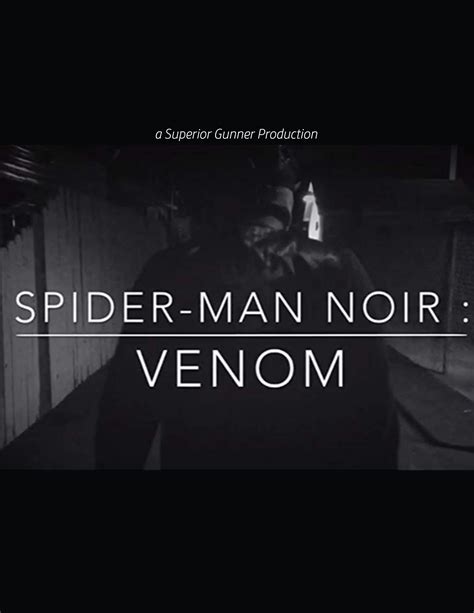 Spider Man Noir Venom A Fan Film 2018