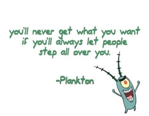 True Words Spoken By Plankton From Spongebob Squarepants Spongebob
