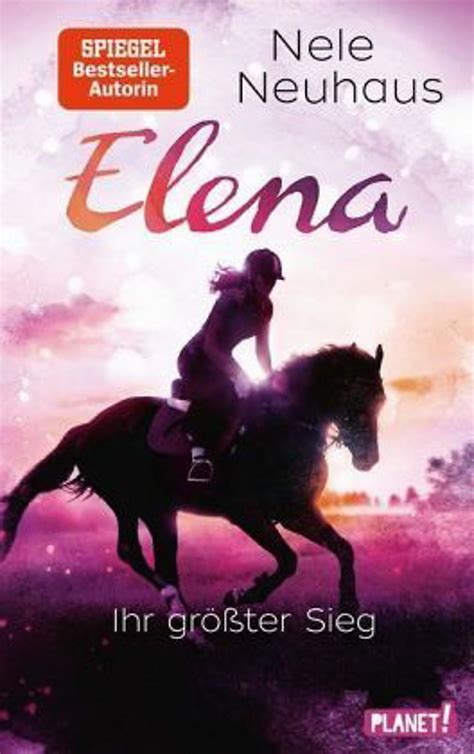 Elena Ein Leben Für Pferde Elena Ihr Größter Sieg Buch