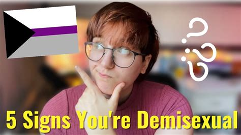 5 Signs You Might Be Demisexual Youtube