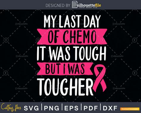 Last Day Of Chemo Breast Cancer Survivor Svg Instant Download Cut File