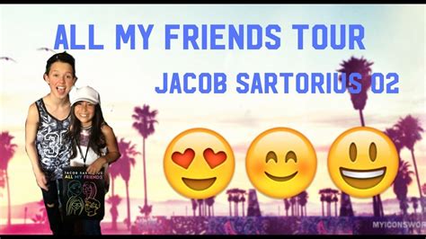 All My Friends Tour Vlogft Jacob Sartoriusbaby Arieljohnny Orlando