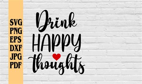 Drink Happy Thoughts Svg Png Eps Dxf  Pdf Wine Svg Wine Etsy