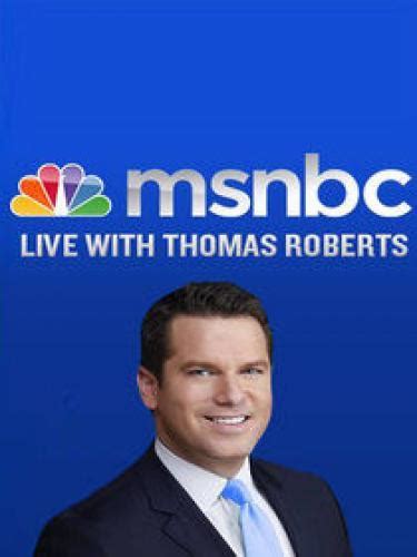 Msnbc Live With Thomas Roberts Season 3 Air Dates