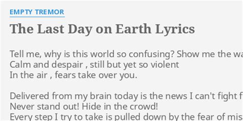 The Last Day On Earth Lyrics By Empty Tremor Tell Me Why Is