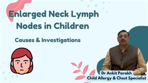 Enlarged Neck Lymph Nodes In Kids Causes And Investigations I Dr Ankit