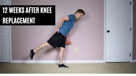 Exercises 12 Weeks After Surgery Total Knee Replacement Youtube