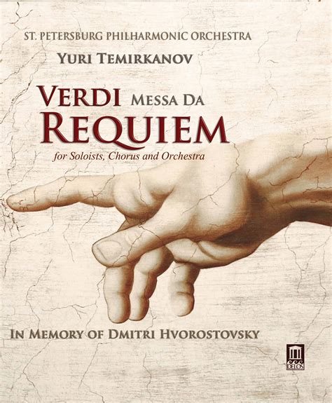 Giuseppe Verdi Messa Da Requiem In Memory Of Dmitri Hvorostovsky