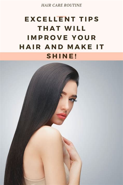 Hair Care Routine Excellent Tips That Will Improve Your Hair And Make