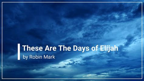 9 These Are The Days Of Elijah Lyrics Sukvantemlyn