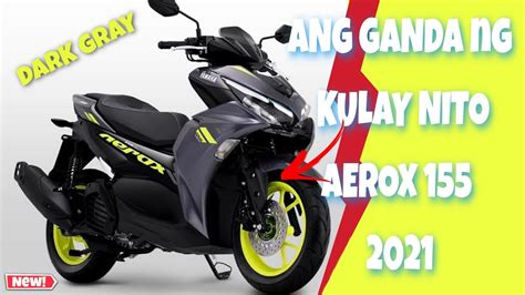 New Yamaha Aerox 155 Connected 2021 Dark Gray Tagalog Full Review