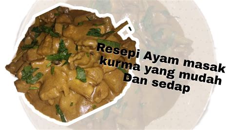 Tapi jika nak variasikan resepi masak kurma ni dengan lauk lain selain ayam seperti. Ayam Masak Kari Kurma - YouTube