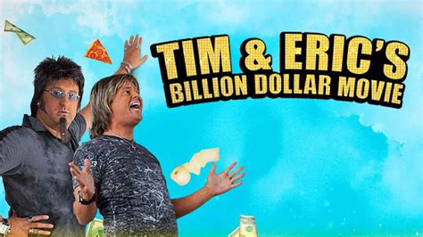 Is Movie Tim And Erics Billion Dollar Movie 2012 Streaming On Netflix