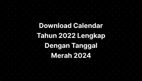 Download Calendar Tahun 2022 Lengkap Dengan Tanggal Merah 2024 Imagesee