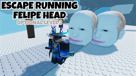 Escape Running Felipe Head 💀 Optional Level 1 And 3 In Roblox Youtube