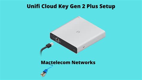 Unifi Cloud Key Gen Plus Setup Unifi Cloud Access Setup Youtube