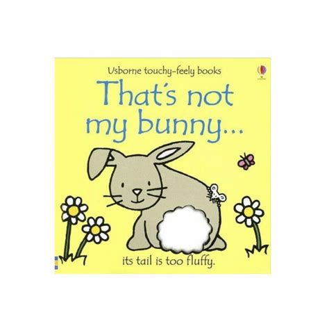 Thats Not My Bunny Touchy Feely Board Book Recognized As One Of