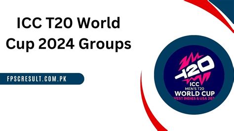 Official Icc T20 World Cup 2024 Groups Unveiled Now