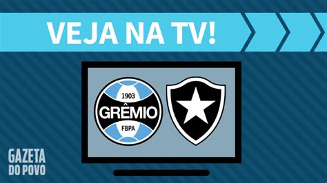 Gr Mio X Botafogo Ao Vivo Saiba Como Assistir Na Tv