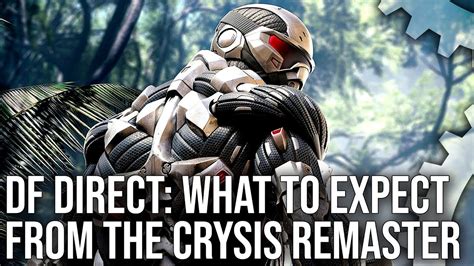 Df Direct Crysis Remastered Reaction Will Pcs Melt Can Consoles