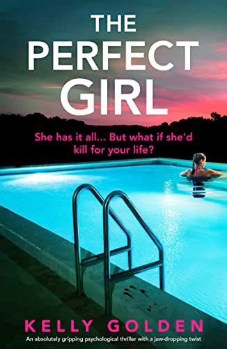 The Perfect Girl An Absolutely Gripping Psychological Thriller With A