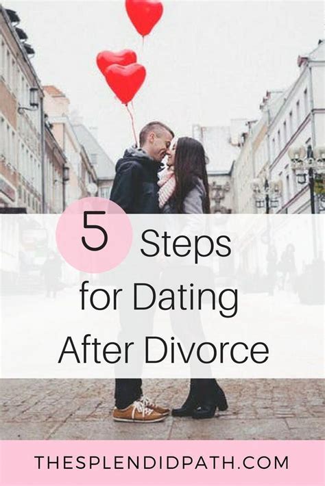5 Steps For Dating After Divorce The Splendid Path Dating After