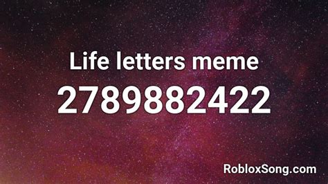 Life Letters Meme Roblox Id Roblox Music Codes