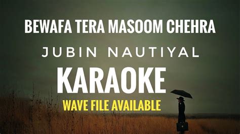Bewafa Tera Masoom Chehra Karaoke Rochak Kohli Feat Jubin Nautiyal