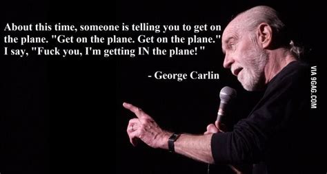 George Carlin Get On The Plane Funny Sarcastic Quotes Funny