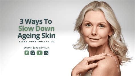 3 Ways To Slow Down Ageing Skin Jen Adams 2024