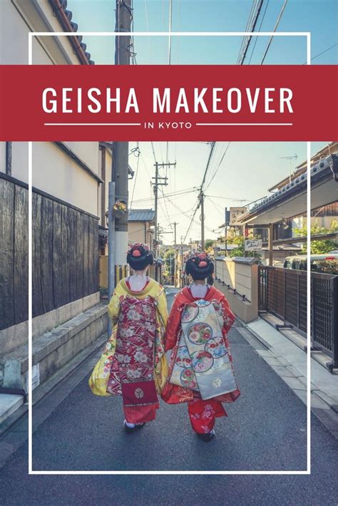 How To Do A Geisha And Maiko Makeover In Kyoto Japan Japan Travel