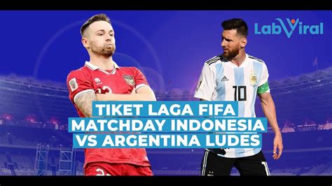 Hari Pertama Penjualan Tiket Indonesia Vs Argentina Ludes Malah Banyak
