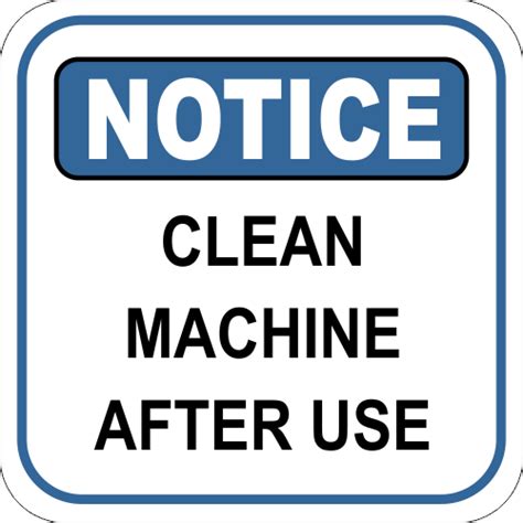Notice Clean Machine After Use Custom Signs