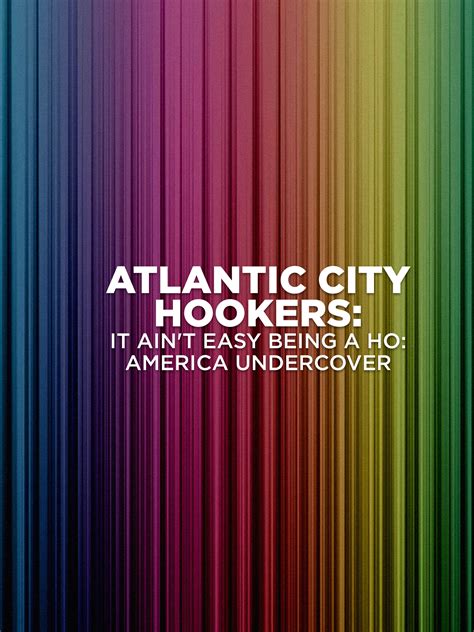 Prime Video Atlantic City Hookers It Ain T Easy Being A Ho America