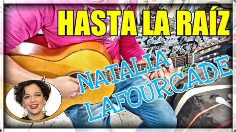 Como Tocar Hasta La Raíz De Natalia Lafourcade En Guitarra