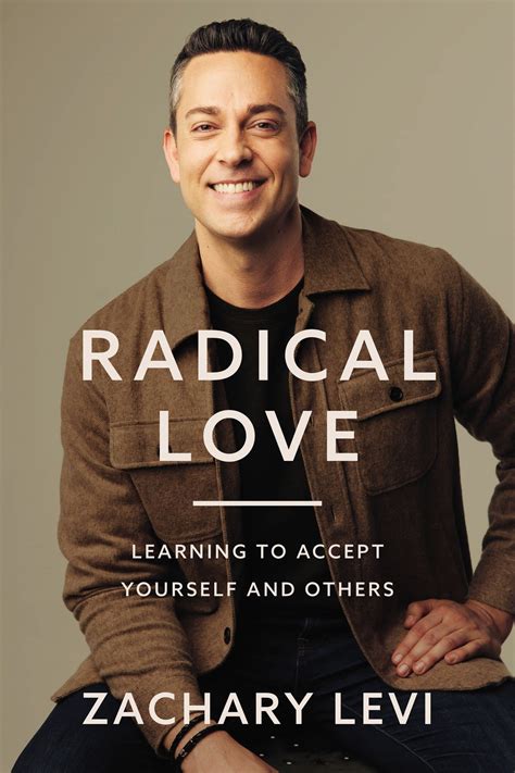 Radical Love Learning To Accept Yourself And Others By Zachary Levi Book Reviews Non Fiction