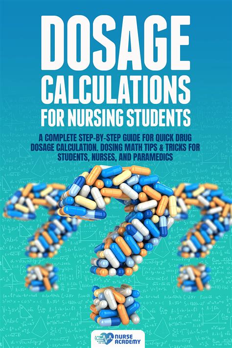 Dosage Calculations For Nursing Students A Complete Step By Step Guide
