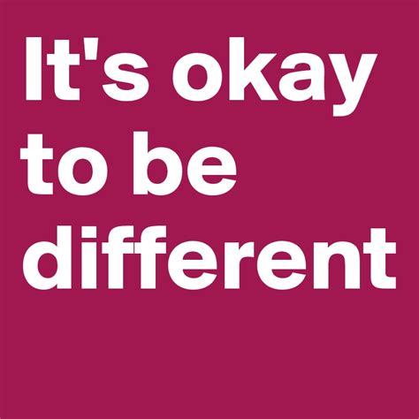 Its Okay To Be Different Post By Stnrshkna On Boldomatic