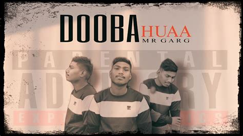 Mr Garg Dooba Huaa Official Video Prod By Illuminhadibeats Youtube