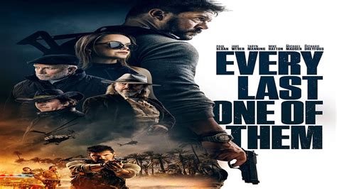 Every Last One Of Them Trailer 2021 Action Movie Youtube