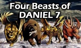 Who Are The Four Beasts Of Daniel 7 Bible Prophecy