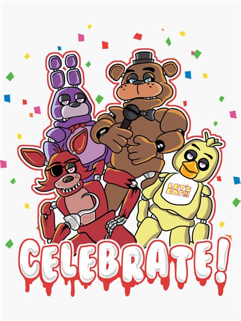 Five Nights At Freddys Celebrate Sticker For Sale By Mintybatteo