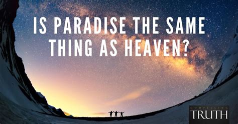 Is Paradise The Same Thing As Heaven What Is Paradise