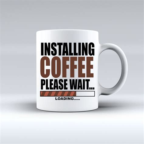 Installing Coffee Please Wait Coffee Mug T Shirt Awesomethreadz