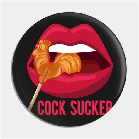 Cock Sucker Luscious Red Lips With Rooster Lollipop Oral Sex Pin Teepublic