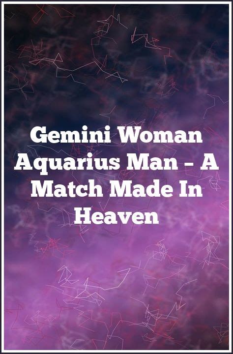 Gemini Woman Aquarius Man A Match Made In Heaven How Are You