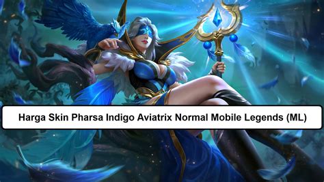 Harga Skin Pharsa Indigo Aviatrix Normal Mobile Legends ML Esportsku