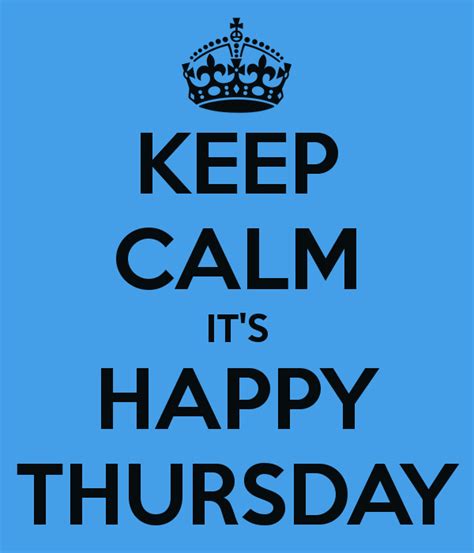 Keep Calm Its Happy Thursday Pictures Photos And Images For Facebook