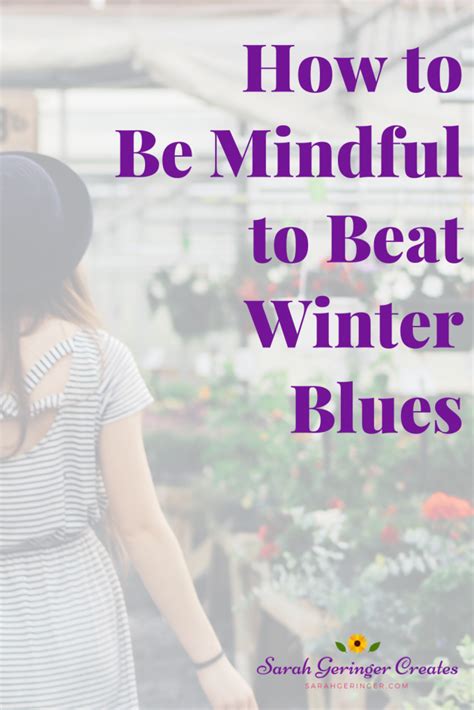 How To Be Mindful To Beat Winter Blues Sarah Geringer