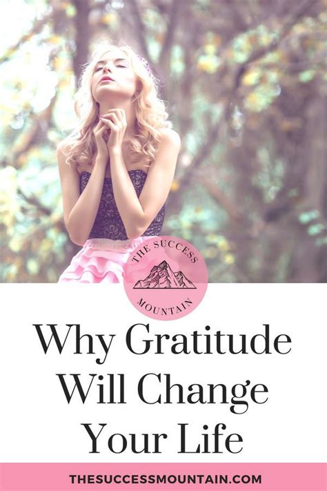 Gratitude Will Change Your Life The Success Mountain Gratitude